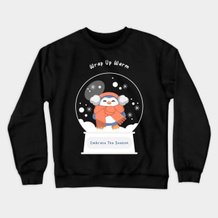 Wrap up warm and embrace the season Crewneck Sweatshirt